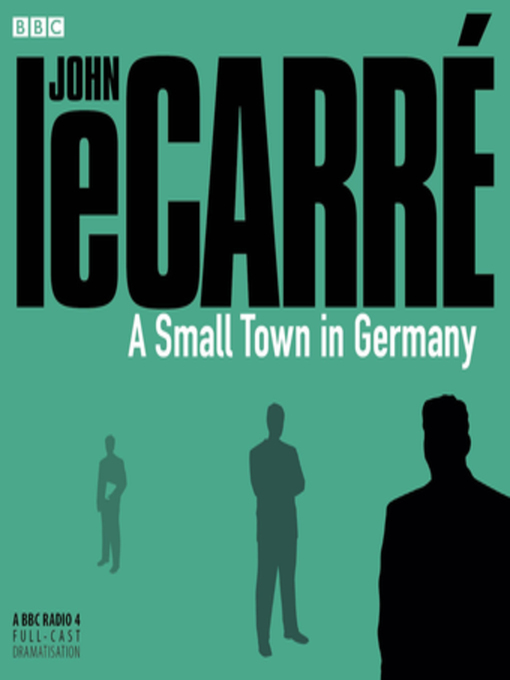 Title details for A Small Town In Germany by John le Carré - Wait list